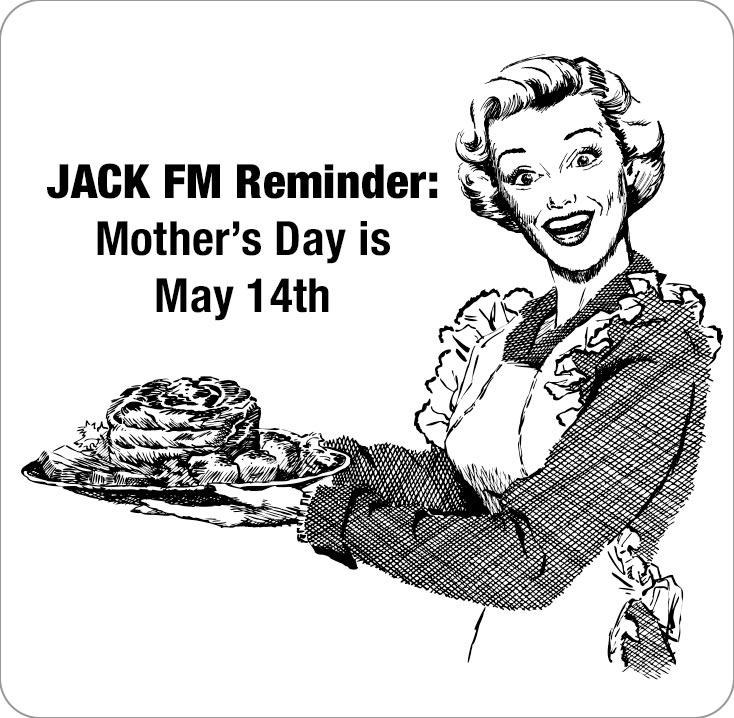 Reminder: mother's day is May 14th