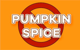 No Pumpkin Spice!