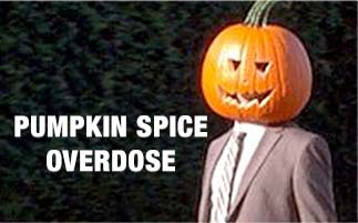 Photo of man wearing a jack-o-lantern head with a caption: Pumpkin Spice Overdose